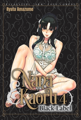Coperta cărții 'Nana & Kaoru: Black Label, Volume 4 - Ryuta Amazume'
