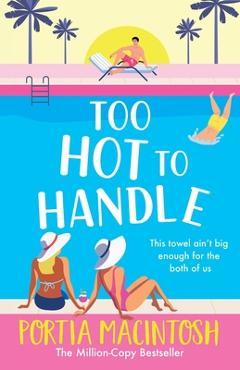 Coperta cărții 'Too Hot to Handle - Portia Macintosh'