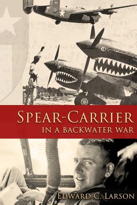 Spear-Carrier in a Backwater War - Edward C. Larson