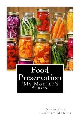 Food Preservation: 'My Mother's Apron' - Druecella Langley Mcnair
