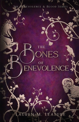 Coperta cărții 'The Bones of Benevolence - Lauren M. Leasure'