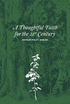 A Thoughtful Faith for the 21st Century - Philip L. Barlow