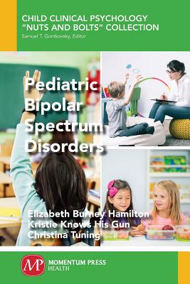 Coperta cărții 'Pediatric Bipolar Spectrum Disorders - Elizabeth Burney Hamilton'