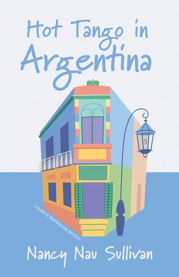 Hot Tango in Argentina - Nancy Nau Sullivan