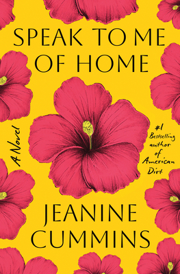 Speak to Me of Home - Jeanine Cummins