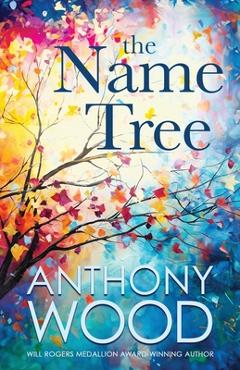 Coperta cărții 'The Name Tree - Anthony Wood'