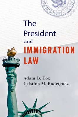 Coperta cărții 'The President and Immigration Law - Adam B. Cox'