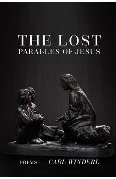 Coperta cărții 'The Lost Parables of Jesus - Carl Winderl'