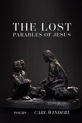 Coperta cărții 'The Lost Parables of Jesus - Carl Winderl'