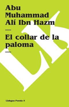 Poza produsului El collar de la paloma - Abu Muhammad Alí Ibn Hazm