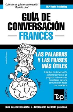Coperta cărții 'Guía de Conversación Español-Francés y vocabulario temático de 3000 palabras - Andrey Taranov'