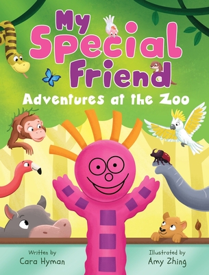 Coperta cărții 'My Special Friend: Adventures at the Zoo - Cara Hyman'