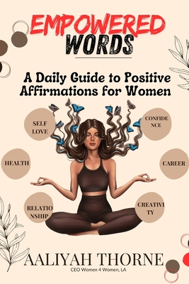 Empowered Words: A Daily Guide to Positive Affirmations for Women affirmation for black women bible utterances - Aaliyah Thorne