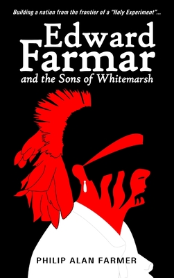 Edward Farmar and the Sons of Whitemarsh - Philip Farmer