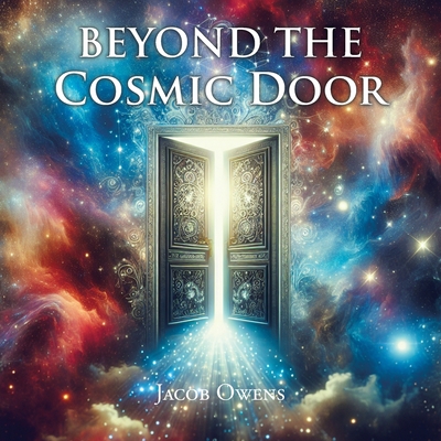 Beyond the Cosmic Door - Jacob Owens