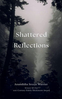 Shattered Reflections - Ananditha Sreejit Warrier