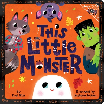 This Little Monster: A Spooky Nursery Rhyme - Dori Elys
