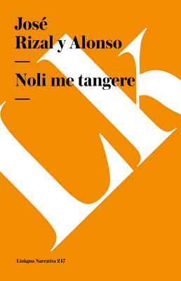 Noli Me Tangere: En el país de los frailes - José Rizal Y. Alonso