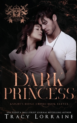 Dark Princess: A Dark Mafia High School Romance - Tracy Lorraine