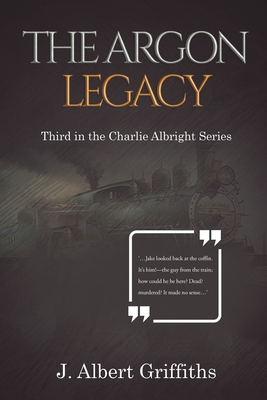 The Argon Legacy - J. Albert Griffiths