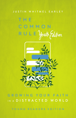 The Common Rule Youth Edition: Growing Your Faith in a Distracted World - Jesse Florea