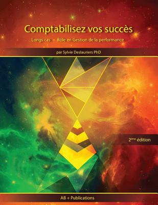 Comptabilisez vos succès: Longs cas Gestion de la performance - Sylvie Deslauriers