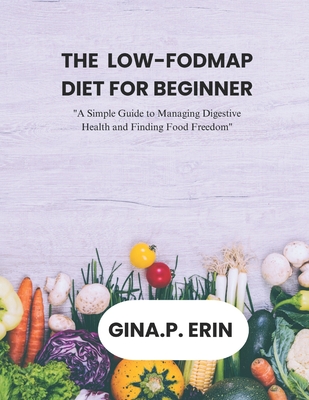 The Low-Fodmap Diet for Beginner: 