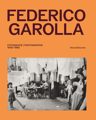 Federico Garolla: Photographs: 1948-1968 - Federico Garolla