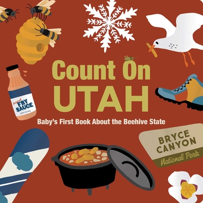Count on Utah: Baby's First Book about the Beehive State - Nicole Larue