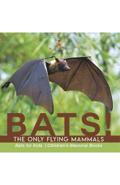 Poza produsului BATS! The Only Flying Mammals Bats for Kids Children's Mammal Books - 