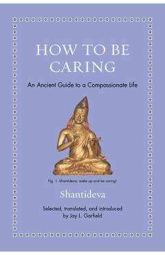 Poza produsului How to Be Caring: An Ancient Guide to a Compassionate Life - 