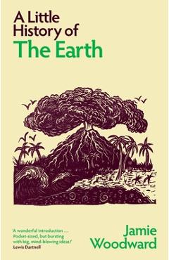Coperta cărții 'A Little History of the Earth - Jamie Woodward'