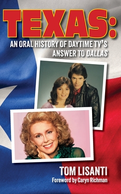 Coperta cărții 'Texas: An Oral History of Daytime TV's Answer to Dallas - Tom Lisanti'