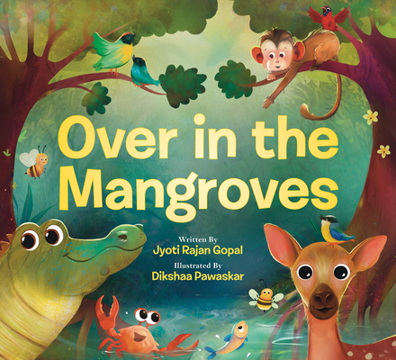 Over in the Mangroves - Jyoti Rajan Gopal