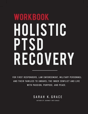 Holistic PTSD Recovery Workbook - Sarah K. Grace