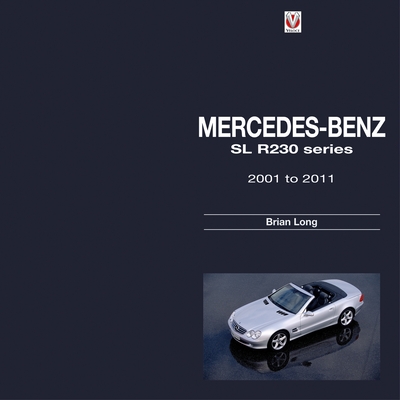 Mercedes-Benz SL: R230 Series 2001 to 2011 - Brian Long