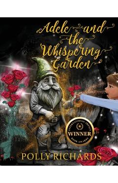 Coperta cărții 'Adele and the Whispering Garden: Book 1 - Polly Richards'