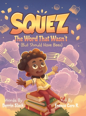 Coperta cărții 'Squez: The Word That Wasn't (But Should Have Been) - Derrin Slack'