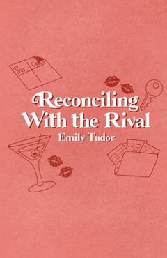 Coperta cărții 'Reconciling With the Rival - Emily Tudor'