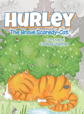 Hurley: The Brave Scaredy-Cat - Lindsay Stiebner