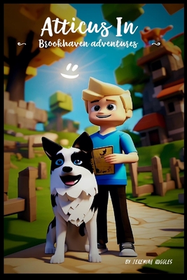 Atticus in Brookhaven Adventures: A Roblox Story - Jeremiah Ruggles
