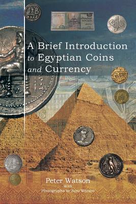 A Brief Introduction to Egyptian Coins and Currency - Peter Watson