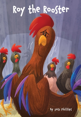 Roy the Rooster: A Brave Little Soul - Dacil Curbelos