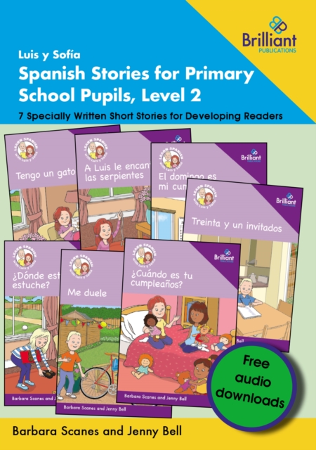Luis y Sofía Spanish Stories for Primary School Pupils, Level 2: 7 Specially Written Short Stories for Developing Readers - Barbara Scanes
