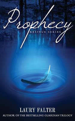 Prophecy (Residue #4) - Laury Falter