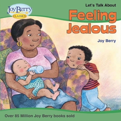 Let's Talk About Feeling Jealous - Joy Berry