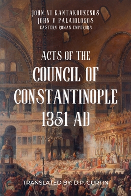 Coperta cărții 'Acts of the Council of Constantinople: 1351 AD -'