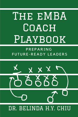 Coperta cărții 'The eMBA Coach Playbook: Preparing Future-Ready Leaders - Belinda H. Y. Chiu'