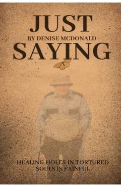 Coperta cărții 'Just Saying - Denise Mcdonald'