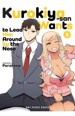 Poza produsului Kurokiya-San Wants to Lead Him Around by the Nose Volume 5 - Pororoca Pororoca